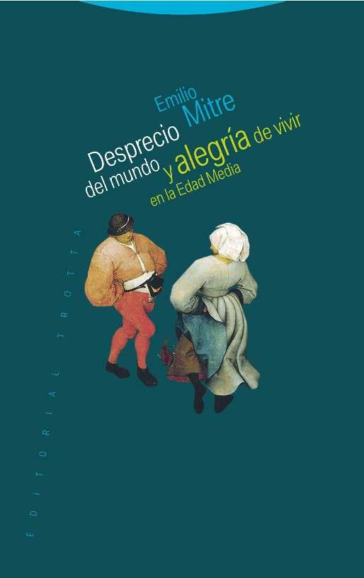 Desprecio del mundo y alegría de vivir en la Edad Media | Mitre Fernández, Emilio | Cooperativa autogestionària