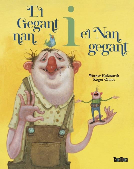 El gegant nan i el nan gegant | Holzwarth, Werner; Olmos, Roger