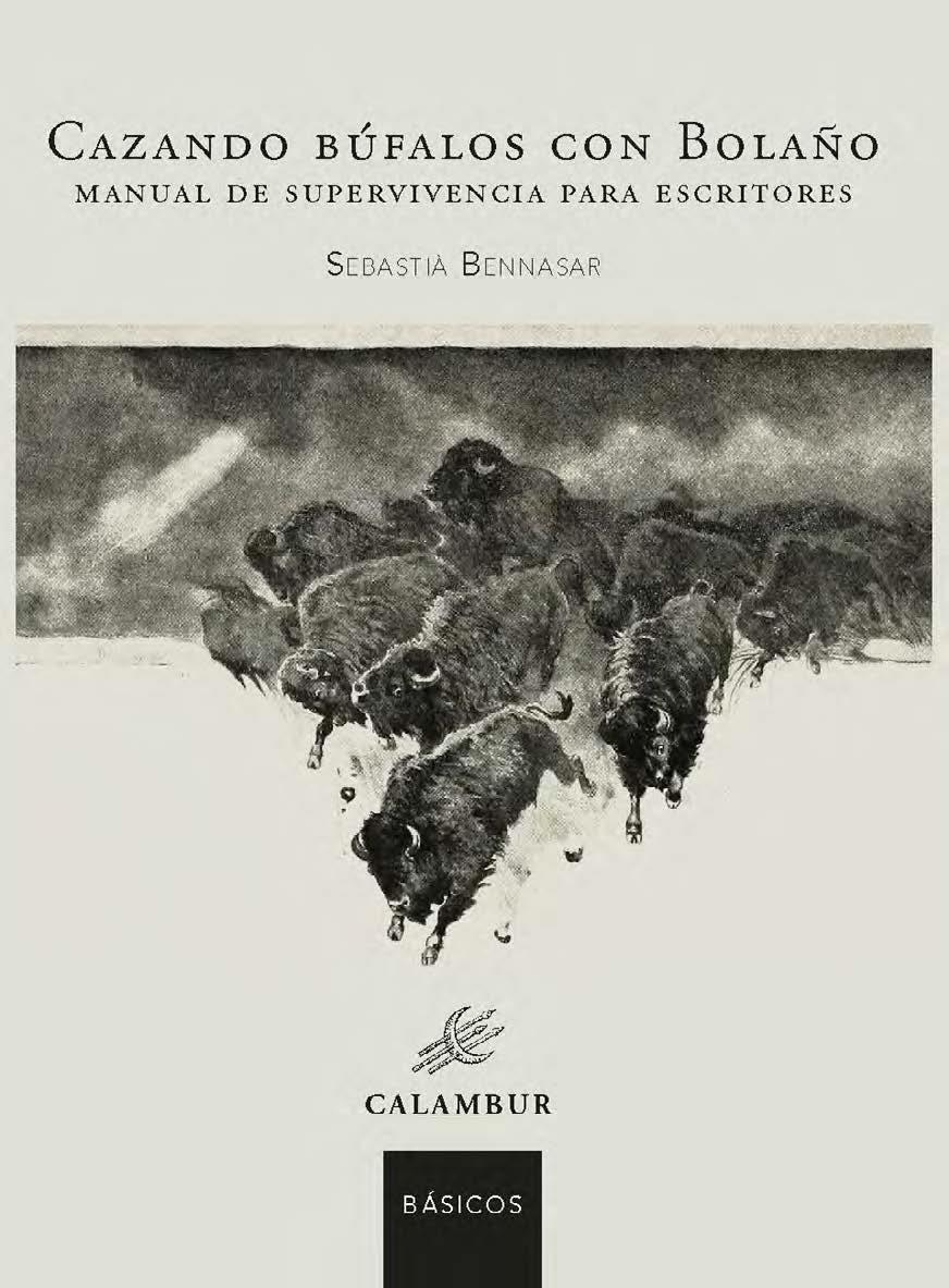 Cazando búfalos con Bolaño | BENNASAR, SEBASTIÀ