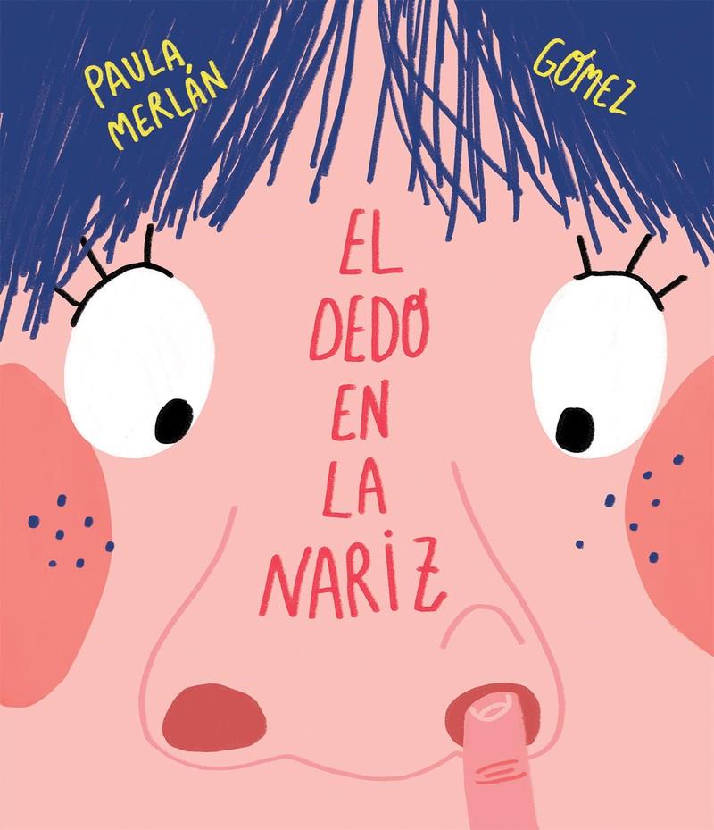 El dedo en la nariz | Gómez , Paula Merlán