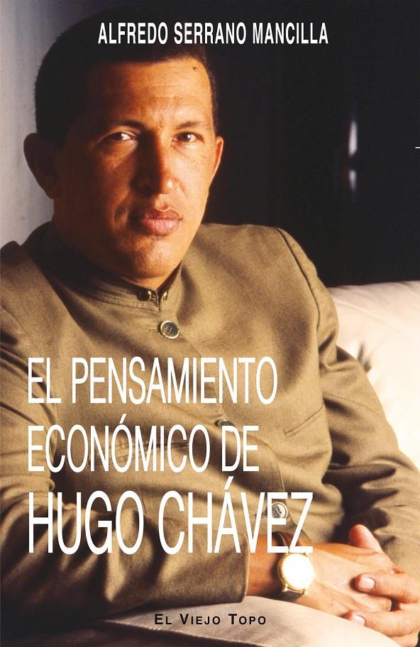 El pensamiento económico de Hugo Chávez. | Serrano Mancilla, Alfredo