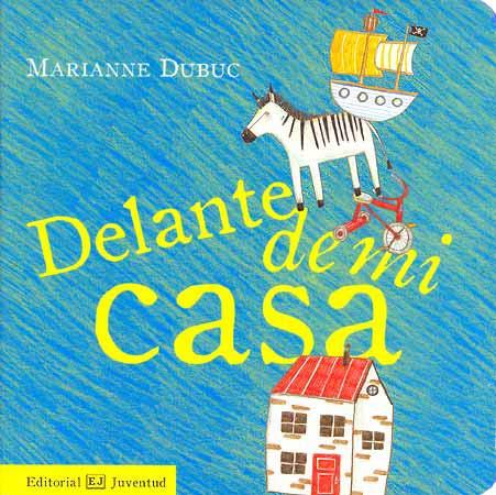 Delante de mi casa | Dubuc, Marianne