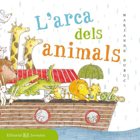 L'arca dels animals | Dubuc, Marianne