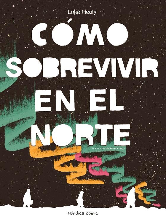 Cómo sobrevivir en el Norte | Healy, Luke
