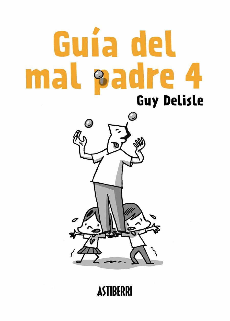 Guía del mal padre 4 | Delisle, Guy | Cooperativa autogestionària