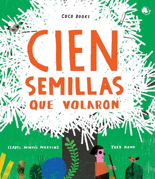 Cien semillas que volaron | Minhós Martins, Isabel | Cooperativa autogestionària