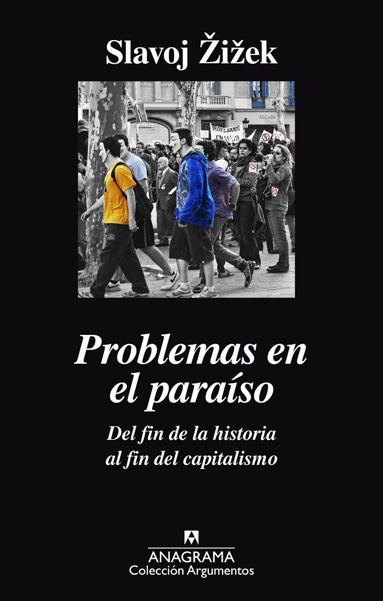 Problemas en el paraíso. Del fin de la historia al fin del capitalismo | Zizek, Slavoj