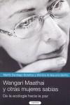 Wangari Maathai y otras mujeres sabias | Santiago, Marifé i Mónica Antequera
