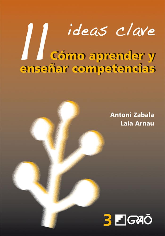 11 ideas clave: cómo aprender y enseñar competencias | DD. AA. | Cooperativa autogestionària