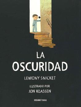 La oscuridad | Jon Klassen y Lemoni Snicket