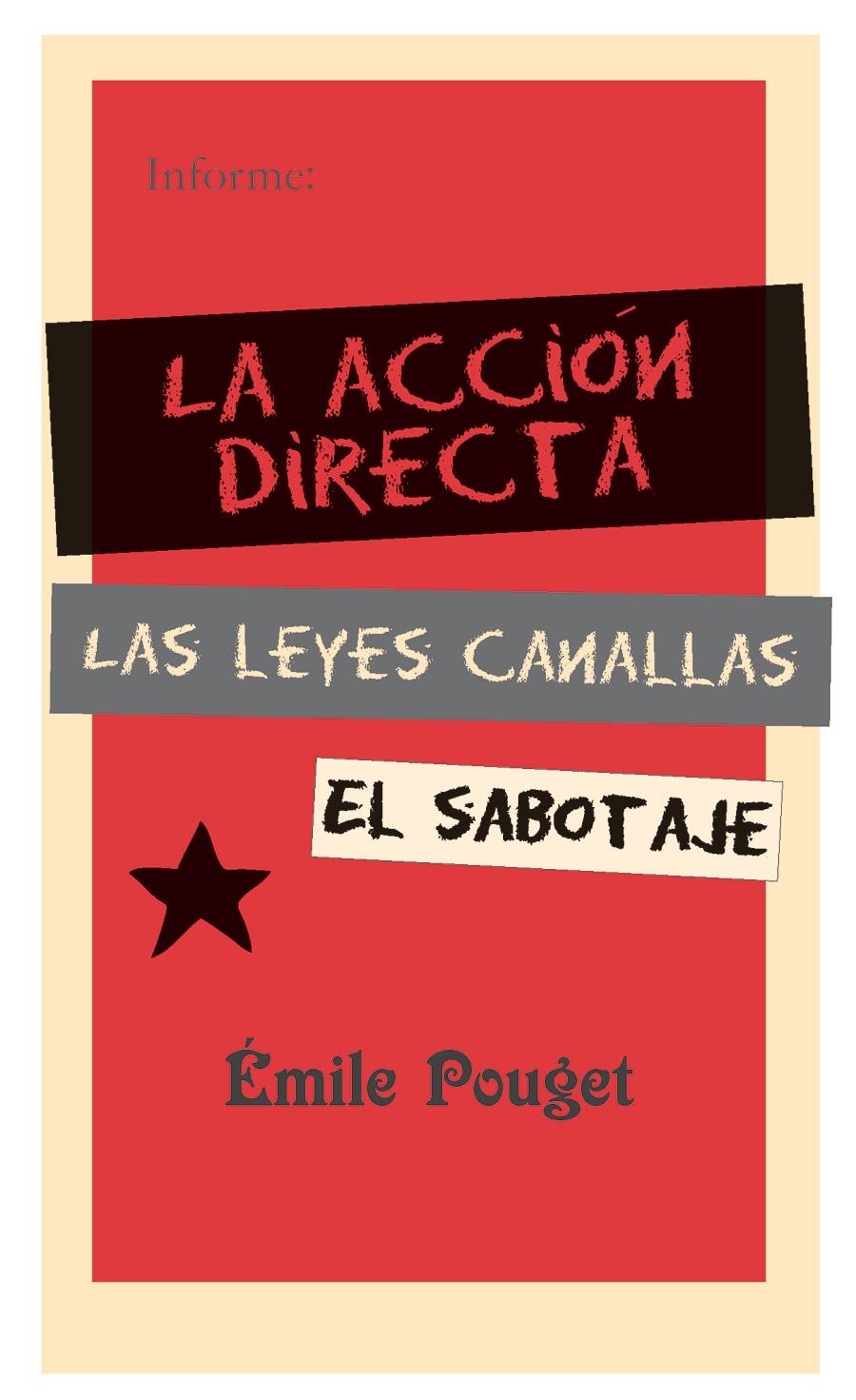 La acción directa. Las leyes canallas. El sabotaje | Émile Pouget