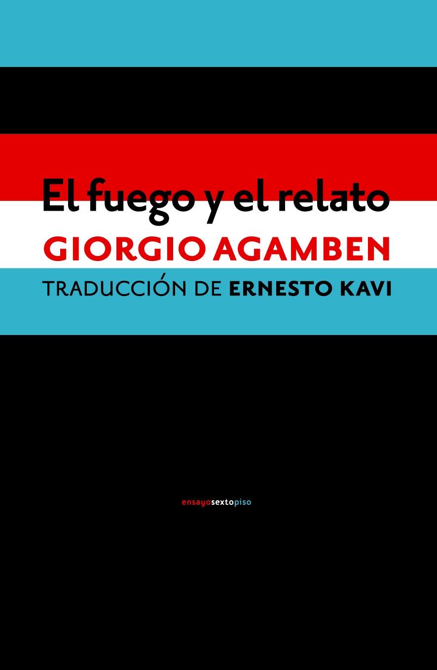 El fuego y el relato | Agamben, Giorgio
