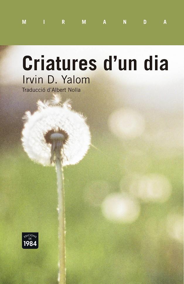 Criatures d'un dia | Yalom, Irvin D.