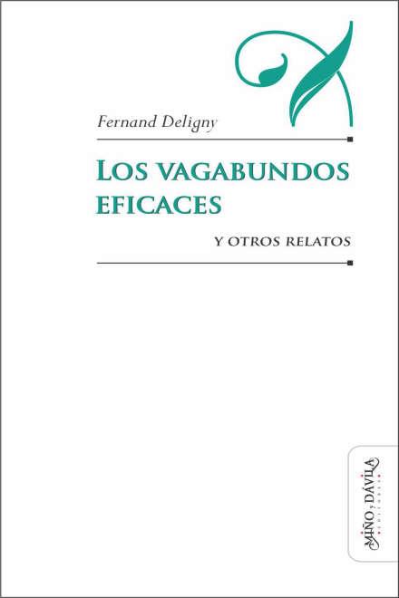 Los vagabundos eficaces y otros relatos | Deligny, Fernand | Cooperativa autogestionària