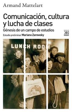 Comunicación, cultura y lucha de clases | Mattelart, Armand