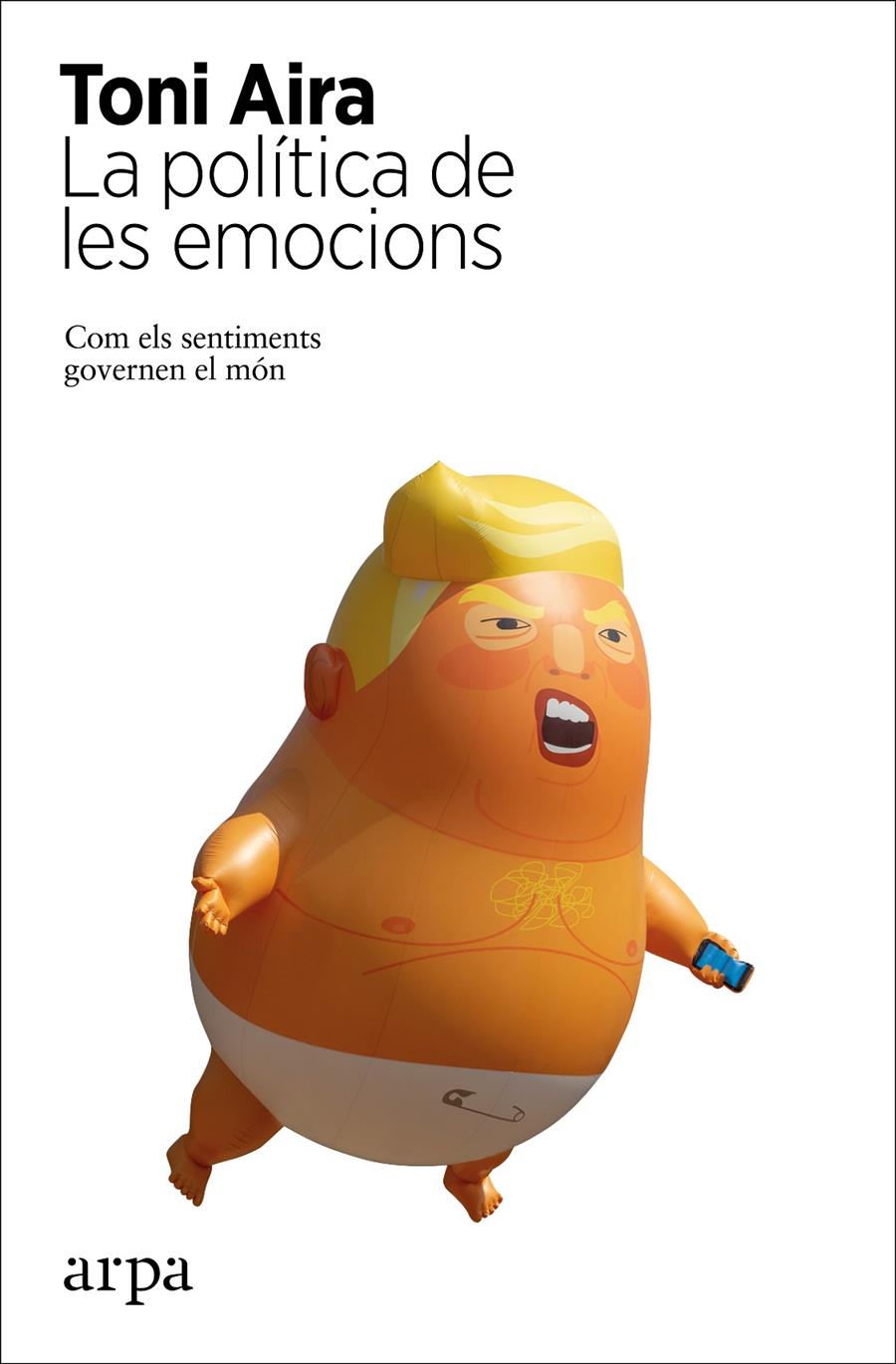 La política de les emocions | Aira, Toni | Cooperativa autogestionària