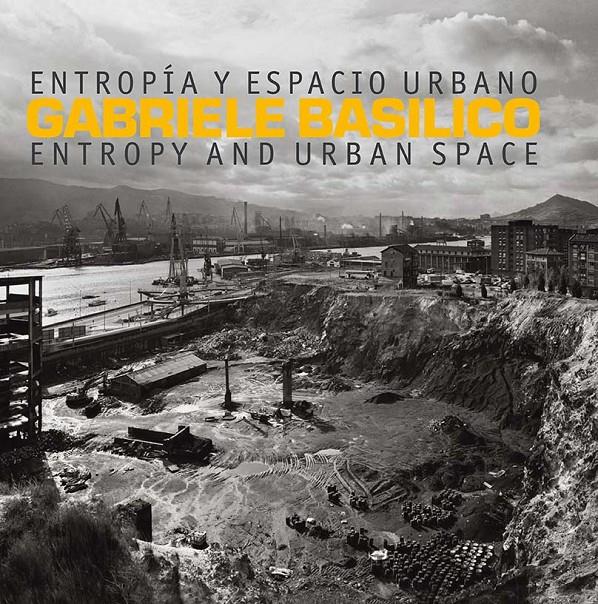 Entropía y espacio urbano | Basílico, Gabriele | Cooperativa autogestionària