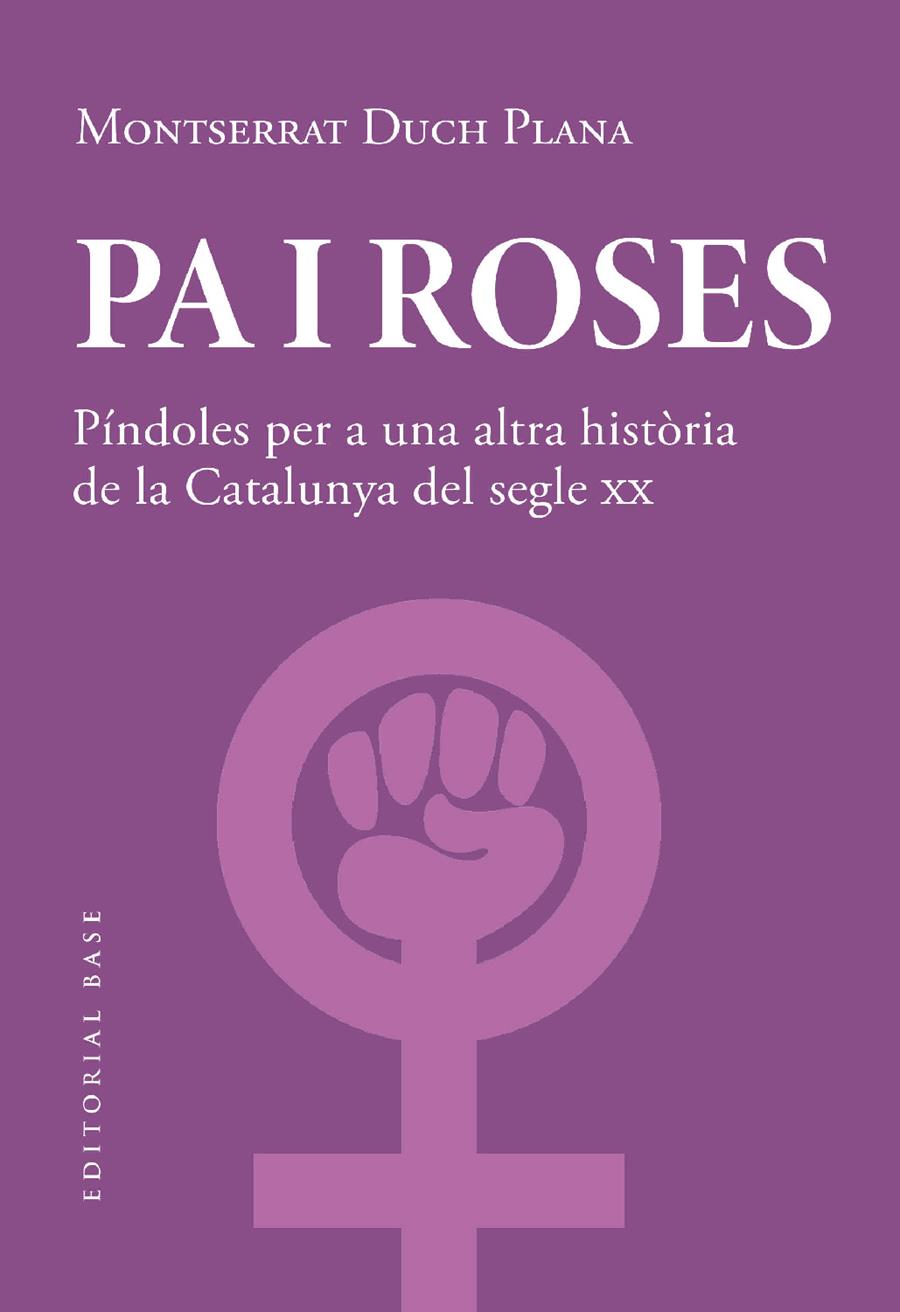 Pa i roses. Píndoles per a una altra història del segle XX | Duch Plana, Montserrat | Cooperativa autogestionària