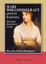 Mary Wollstonecraft: pionera feminista | Mercedes Osuna Rodríguez
