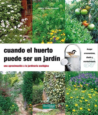 Cuando el huerto puede ser un jardín | Arnau Fresquet, Jesús | Cooperativa autogestionària