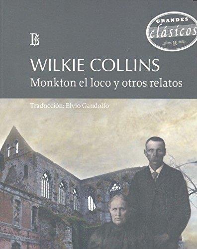 Monkton el loco y otros relatos | COLLINS, WILKIE