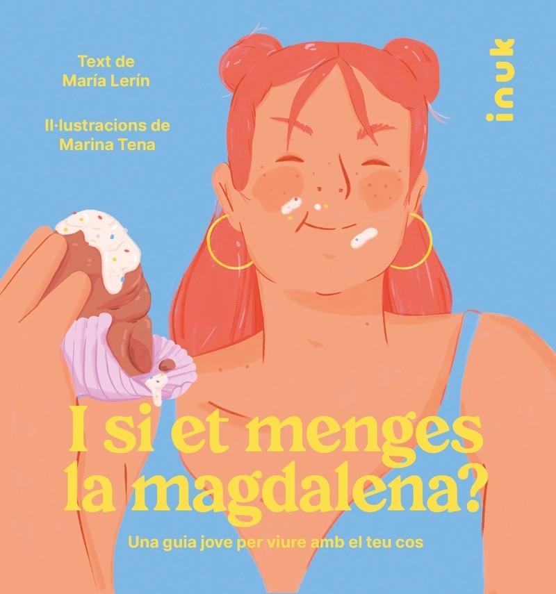 I si et menges la magdalena? | Lerín Berna, María | Cooperativa autogestionària