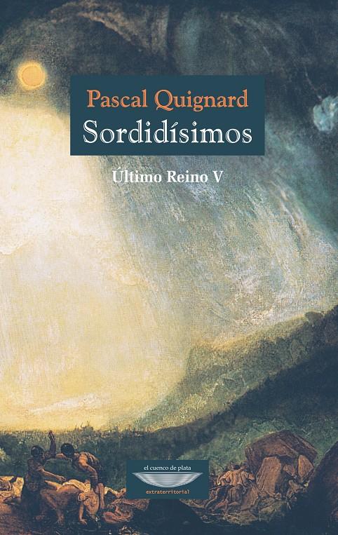 SORDIDISIMOS - ULTIMO REINO V | Quignard, Pascal