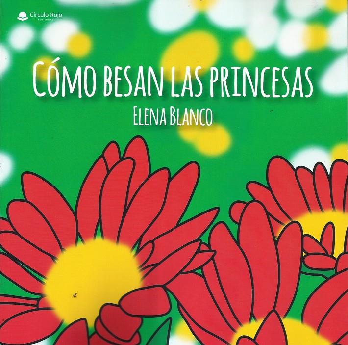 Cómo besan las princesas | Elena Blanco