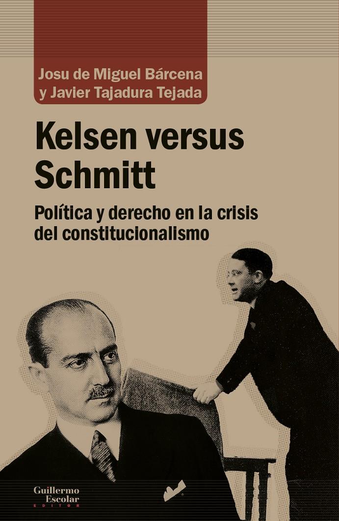 Kelsen versus Schmitt | De Miguel Bárcena, Josu/Tajadura Tejada, Javier | Cooperativa autogestionària
