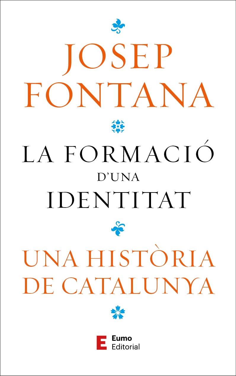 La formació d'una identitat | Fontana Lázaro, Josep | Cooperativa autogestionària
