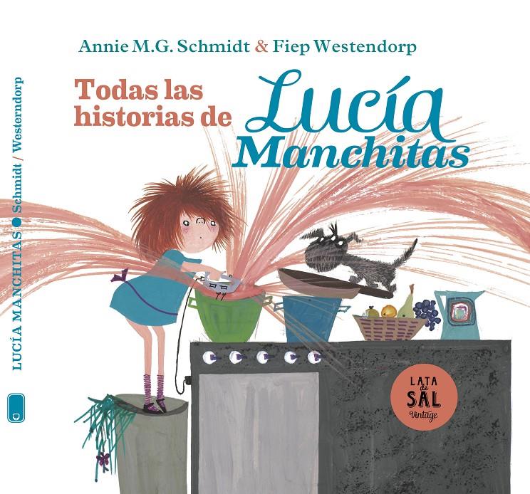 Lucía Manchitas: todas sus historias | Schmidt, Annie Maria Geertruida | Cooperativa autogestionària