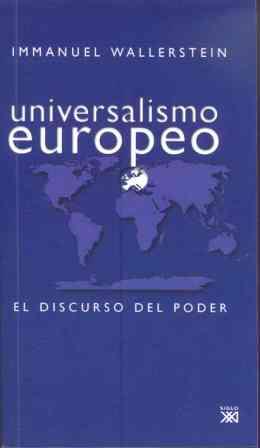 Universalismo europeo: El discurso del poder | Wallerstein, Immanuel | Cooperativa autogestionària