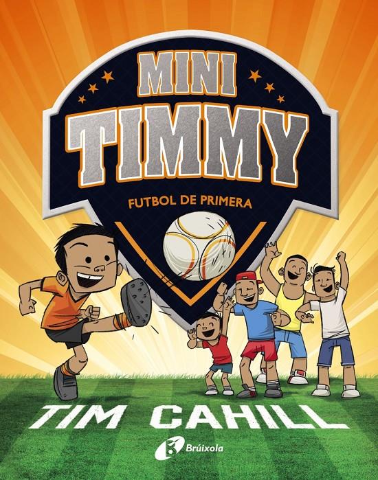 Mini Timmy - Futbol de primera | Cahill, Tim | Cooperativa autogestionària