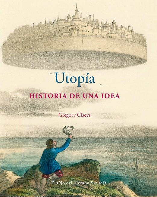 Utopía: historia de una idea | Claeys, Gregory | Cooperativa autogestionària