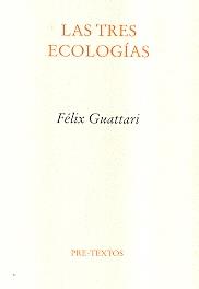 Las tres ecologías | Guattari, Félix | Cooperativa autogestionària