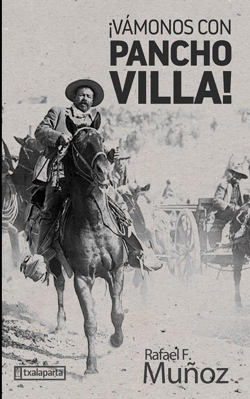 ¡Vámonos con Pancho Villa! | Rafael F. Muñoz | Cooperativa autogestionària
