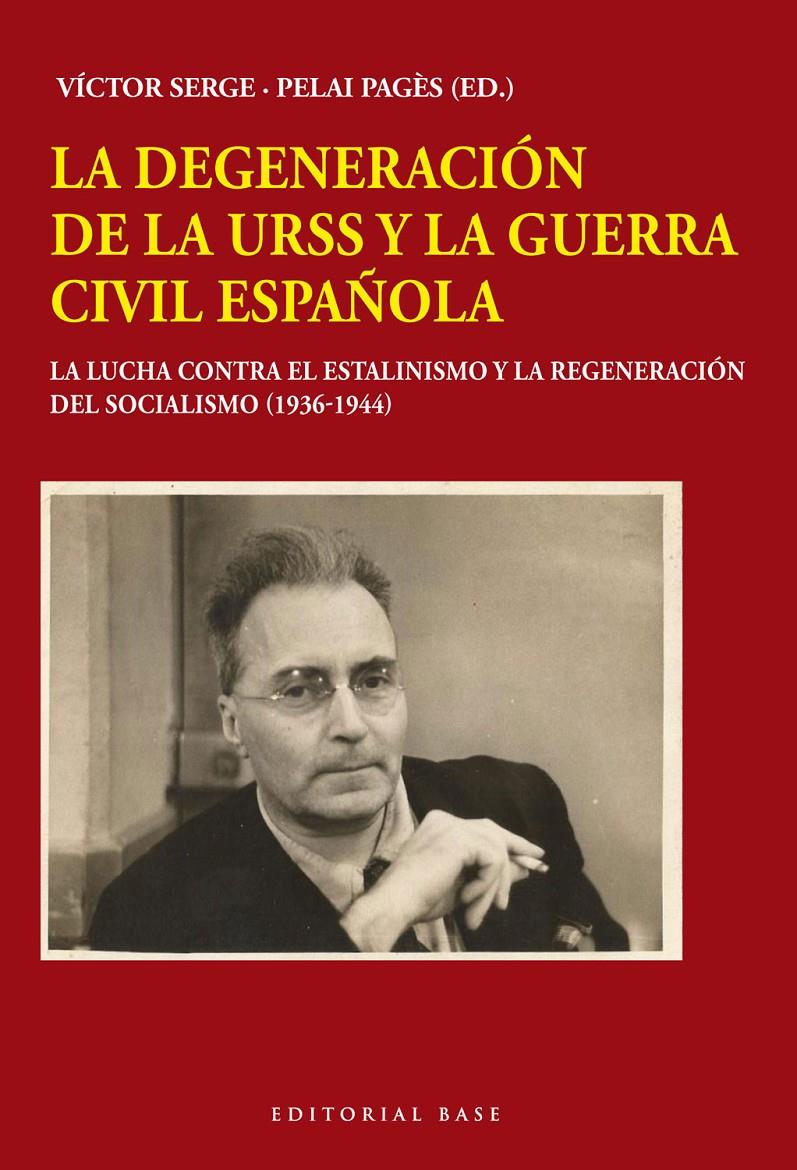 La degeneración de la URSS y la Guerra Civil española | Serge, Víctor/Pagès, Pelai (Ed.) | Cooperativa autogestionària
