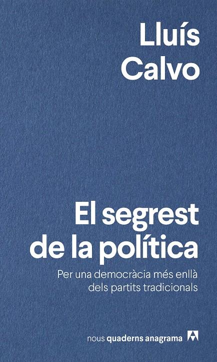 El segrest de la política | Calvo, Lluís | Cooperativa autogestionària