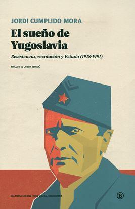 El sueño de Yugoslavia | Jordi Cumplido Mora | Cooperativa autogestionària