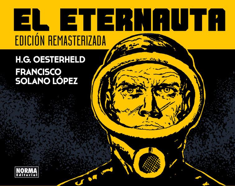El eternauta. Edición remasterizada | H.G Oesterheld / Francisco Solano López