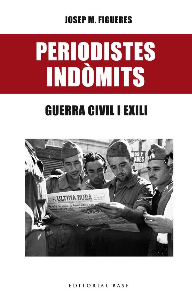 Periodistes indòmits | Figueres, Josep Maria