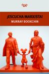 ¡Escucha marxista! | Murray Bookchin | Cooperativa autogestionària