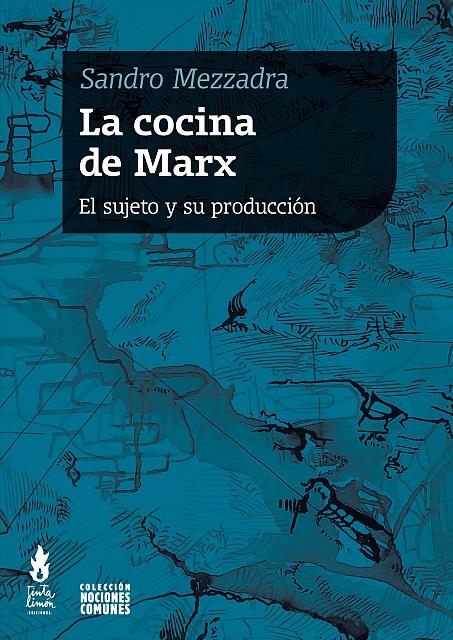 La cocina de Marx | Mezzadra, Sandro | Cooperativa autogestionària