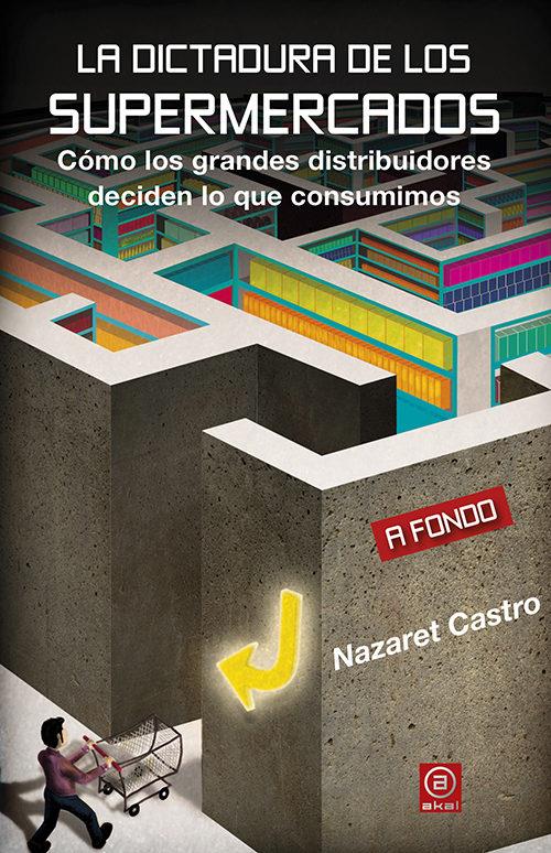La dictadura de los supermercados | Castro Buzón, Nazaret | Cooperativa autogestionària