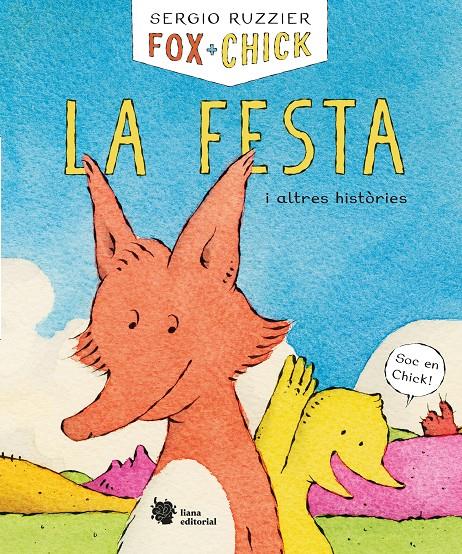 Fox + Chick. La festa i altres històries | Ruzzier, Sergio | Cooperativa autogestionària