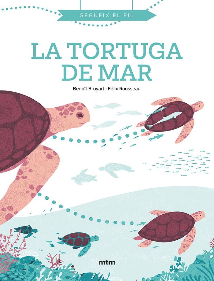 La tortuga de mar | BROYART, BENOÎT | Cooperativa autogestionària