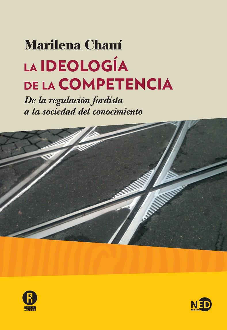 La ideología de la competencia | de Souza Chauí, Marilena | Cooperativa autogestionària