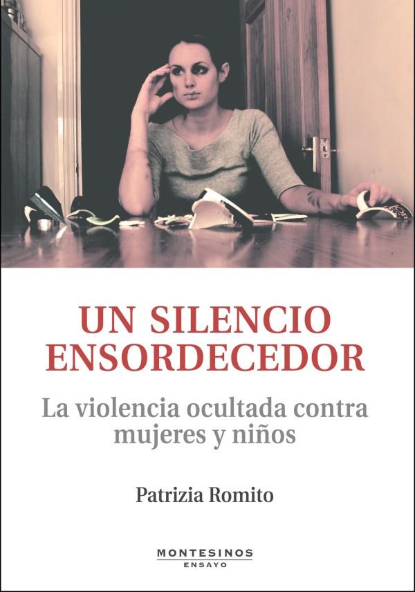 Un silencio ensordecedor. La violencia ocultada contra mujeres y niños | Romito, Patrizia | Cooperativa autogestionària
