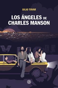 Los Ángeles de Charles Manson | Tovar, Julio | Cooperativa autogestionària