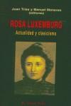 Rosa Luxemburg. Actualidad y clasicismo | Trías, Juan; Monereo, Manuel